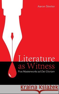 Literature as Witness Aaron Streiter 9781532651762 Wipf & Stock Publishers - książka