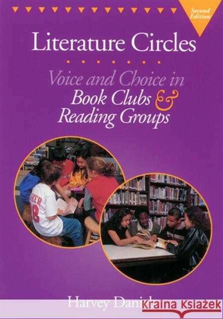 Literature Circles, Second Edition: Voice and Choice in Book Clubs & Reading Groups Daniels, Harvey 9781571103338 Stenhouse Publishers - książka