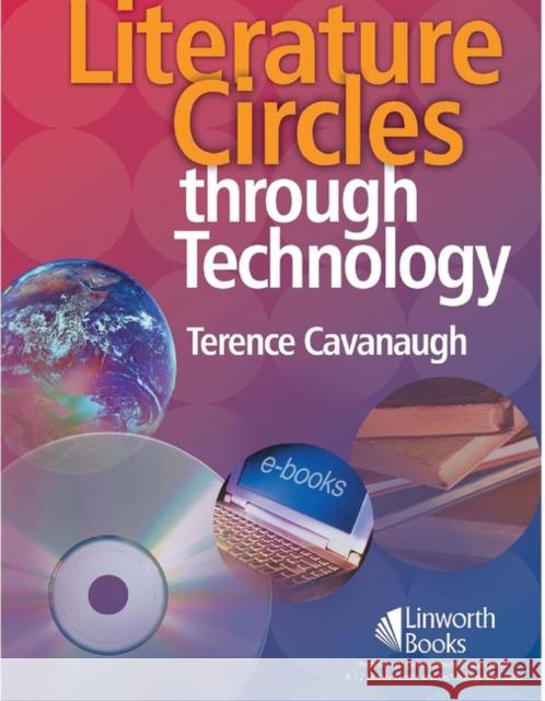 Literature Circles Through Technology Cavanaugh, Terence W. 9781586832032 Linworth Publishing - książka