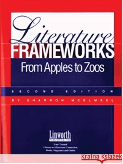 Literature Frameworks-From Apples to Zoos McElmeel, Sharron L. 9781586830601 Linworth Publishing - książka