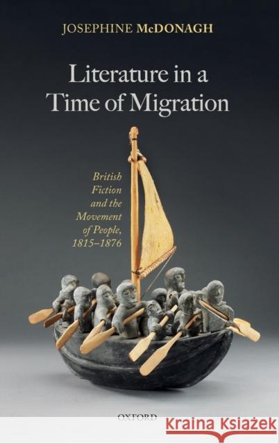 Literature in a Time of Migration: British Fiction and the Movement of People, 1815ds1876 McDonagh, Josephine 9780192895752 Oxford University Press, USA - książka