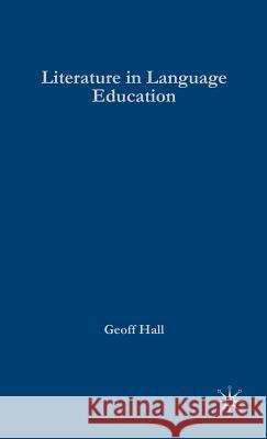 Literature in Language Education Geoff Hall 9781403943354 Palgrave MacMillan - książka