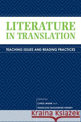 Literature in Translation: Teaching Issues and Reading Practices Maier, Carol 9781606351086 Kent State University Press - książka
