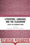 Literature, Language, and the Classroom  9780367503918 Taylor & Francis Ltd