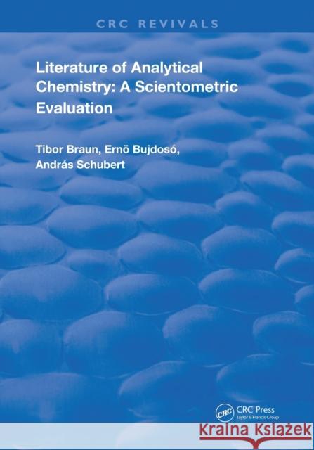 Literature of Analytical Chemistry: A Scientometric Evaluation Tibor Braun Ernő Bujdoso Andras Schubert 9780367223090 CRC Press - książka