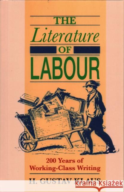 Literature of Labour: 200 Years of Working Class Writing H. Gustav Klaus 9781911454915 Edward Everett Root - książka