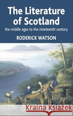 Literature of Scotland: The Middle Ages to the Nineteenth Century Roderick Watson 9780333666647 Bloomsbury Publishing PLC - książka