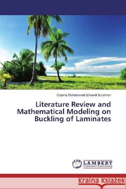 Literature Review and Mathematical Modeling on Buckling of Laminates Mohammed Elmardi Suleiman, Osama 9786202080743 LAP Lambert Academic Publishing - książka