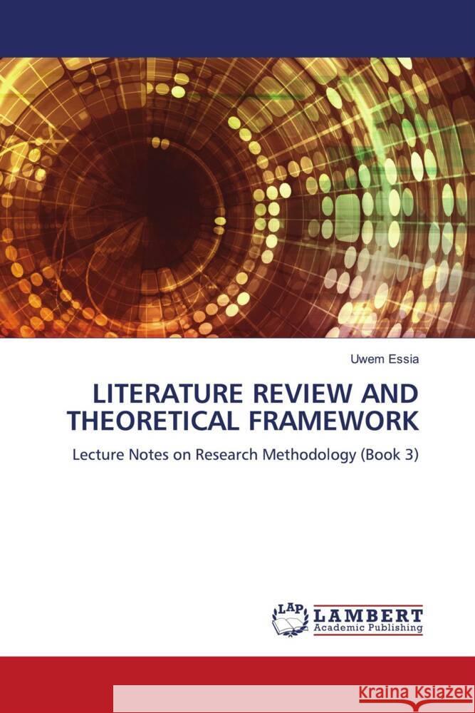 LITERATURE REVIEW AND THEORETICAL FRAMEWORK Essia, Uwem 9786204747279 LAP Lambert Academic Publishing - książka