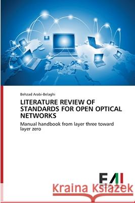 Literature Review of Standards for Open Optical Networks Arabi-Belaghi, Behzad 9786200837752 Edizioni Accademiche Italiane - książka