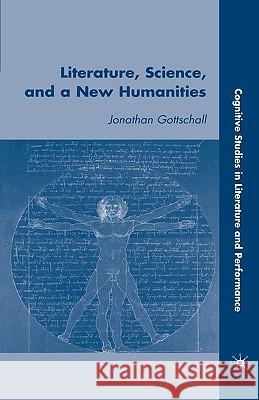 Literature, Science, and a New Humanities Jonathan Gottschall 9780230609013 Palgrave MacMillan - książka