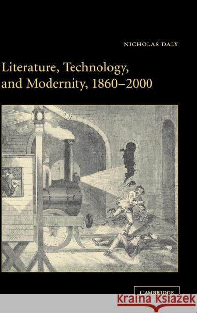 Literature, Technology, and Modernity, 1860-2000 Nicholas Daly 9780521833929 Cambridge University Press - książka