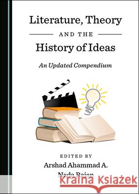 Literature, Theory and the History of Ideas: An Updated Compendium Arshad Ahammad A. Nada Rajan  9781527569911 Cambridge Scholars Publishing - książka