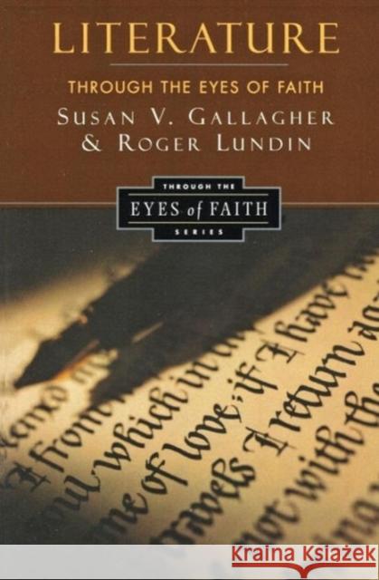 Literature Through the Eyes of Faith: Christian College Coalition Series Roger Lundin Susan V. Gallagher  9780060653187 HarperOne - książka