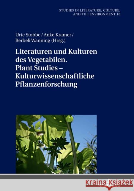 Literaturen und Kulturen des Vegetabilen. Plant Studies - kulturwissenschaftliche Pflanzenforschung Hannes Bergthaller Urte Stobbe Anke Kramer 9783631859384 Peter Lang Gmbh, Internationaler Verlag Der W - książka