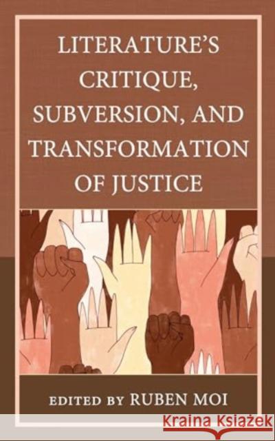 Literature's Critique, Subversion, and Transformation of Justice Ruben Moi Charles I. Armstrong William Dwye 9781666952582 Lexington Books - książka