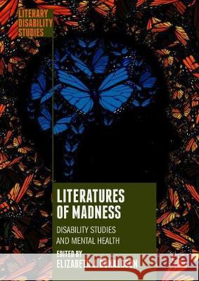 Literatures of Madness: Disability Studies and Mental Health Donaldson, Elizabeth J. 9783319926650 Palgrave MacMillan - książka