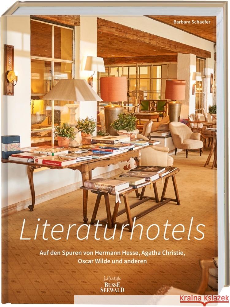 Literaturhotels. Auf den Spuren von Hermann Hesse, Agatha Christie, Oscar Wilde und anderen Schaefer, Barbara 9783772472763 Lifestyle BusseSeewald - książka