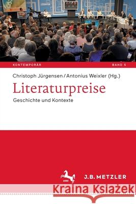 Literaturpreise: Geschichte Und Kontexte J Antonius Weixler 9783476057310 J.B. Metzler - książka