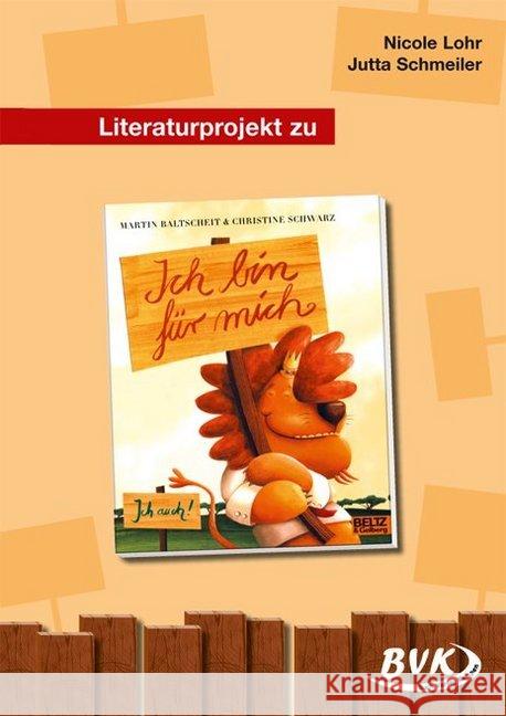 Literaturprojekt zu 'Ich bin für mich' : 2.-3. Klasse Lohr, Nicole; Schmeiler, Jutta; Baltscheit, Martin 9783867403306 BVK Buch Verlag Kempen - książka