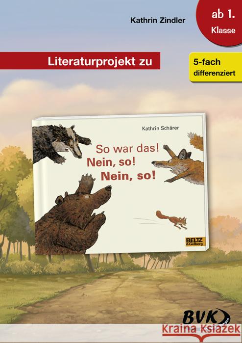 Literaturprojekt zu So war das! Nein, so! Nein, so! Zindler, Kathrin 9783965200449 BVK Buch Verlag Kempen - książka