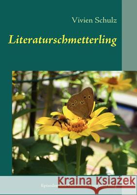 Literaturschmetterling: Episoden und Geschichten aus dem Blog Vivien Schulz 9783839187463 Books on Demand - książka