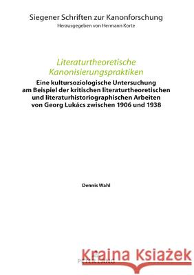 Literaturtheoretische Kanonisierungspraktiken: Eine Kultursoziologische Untersuchung Am Beispiel Der Kritischen Literaturtheoretischen Und Literaturhi Korte, Hermann 9783631803615 Peter Lang Gmbh, Internationaler Verlag Der W - książka