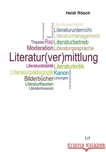 Literatur(ver)mittlung Rösch, Heidi 9783643155238 LIT Verlag - książka