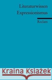 Literaturwissen Expressionismus Große, Wilhelm   9783150152294 Reclam, Ditzingen - książka