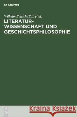 Literaturwissenschaft und Geschichtsphilosophie Wilhelm Emrich, Helmut Arntzen, Berndt Balzer, Karl Pestalozzi, Rainer Wagner 9783111268521 De Gruyter - książka