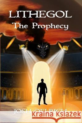 Lithegol: The Prophecy Josh Oelrich 9781987421460 Createspace Independent Publishing Platform - książka