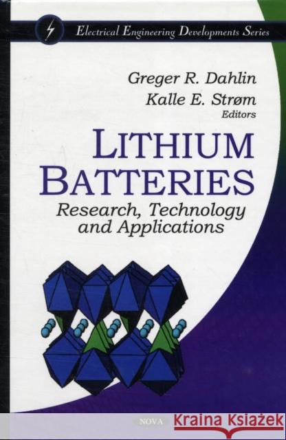 Lithium Batteries: Research, Technology & Applications Greger R Dahlin, Kalle E Strøm 9781607417224 Nova Science Publishers Inc - książka