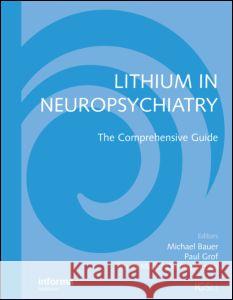 Lithium in Neuropsychiatry: The Comprehensive Guide Bauer, Michael 9781841845159 Informa Healthcare - książka