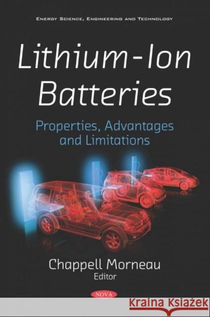 Lithium-Ion Batteries: Properties, Advantages and Limitations: Properties, Advantages and Limitations Chappell Morneau   9781536168457 Nova Science Publishers Inc - książka