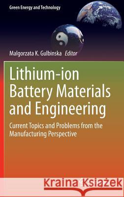 Lithium-Ion Battery Materials and Engineering: Current Topics and Problems from the Manufacturing Perspective Gulbinska, Malgorzata K. 9781447165477 Springer - książka