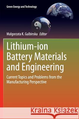 Lithium-Ion Battery Materials and Engineering: Current Topics and Problems from the Manufacturing Perspective Gulbinska, Malgorzata K. 9781447171843 Springer - książka