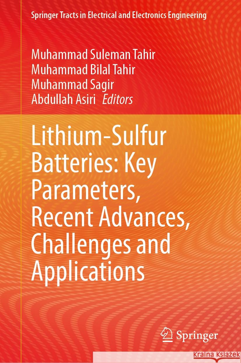Lithium-Sulfur Batteries: Key Parameters, Recent Advances, Challenges and Applications Muhammad Suleman Tahir Muhammad Bilal Tahir Muhammad Sagir 9789819927951 Springer - książka