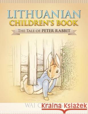 Lithuanian Children's Book: The Tale of Peter Rabbit Wai Cheung 9781977795458 Createspace Independent Publishing Platform - książka