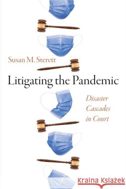 Litigating the Pandemic Susan Sterett 9781512824834 University of Pennsylvania Press - książka