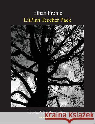 Litplan Teacher Pack: Ethan Frome Jill Bloomfield 9781602491144 Teacher's Pet Publications - książka
