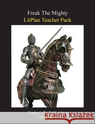 Litplan Teacher Pack: Freak the Mighty Stacy C. Littleton Mary B. Collins 9781602491663 Teacher's Pet Publications - książka