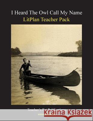 Litplan Teacher Pack: I Heard the Owl Call My Name Mary B. Collins 9781602491885 Teacher's Pet Publications - książka