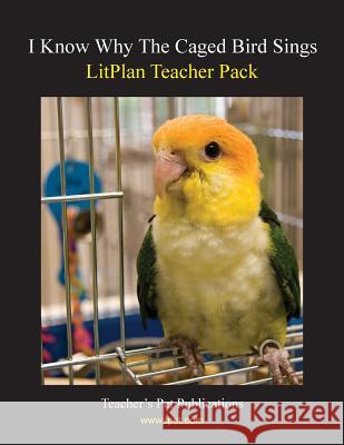 Litplan Teacher Pack: I Know Why the Caged Bird Sings Barbara M. Linde 9781602491892 Teacher's Pet Publications - książka