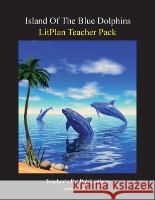 Litplan Teacher Pack: Island of the Blue Dolphins Janine H. Sherman 9781602491922 Teacher's Pet Publications - książka