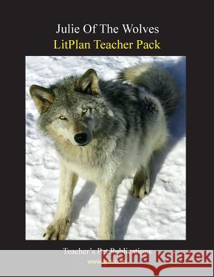 Litplan Teacher Pack: Julie of the Wolves Mary B. Collins 9781602491984 Teacher's Pet Publications - książka