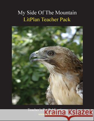 Litplan Teacher Pack: My Side of the Mountain Janine H. Sherman 9781602492141 Teacher's Pet Publications - książka