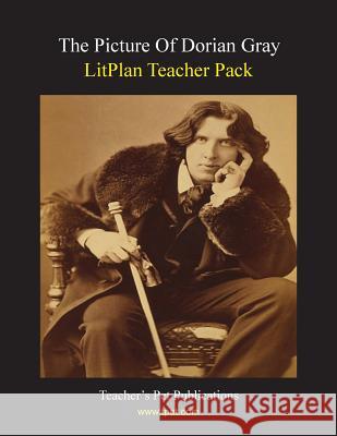 Litplan Teacher Pack: The Picture of Dorian Gray Susan R. Woodward 9781602490666 Teacher's Pet Publications - książka