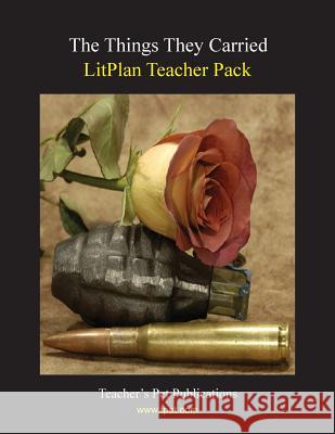 Litplan Teacher Pack: The Things They Carried Jill Bloomfield 9781602492608 Teacher's Pet Publications - książka