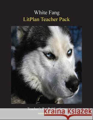 Litplan Teacher Pack: White Fang Mary B. Collins 9781602492738 Teacher's Pet Publications - książka