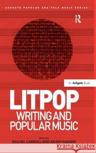 Litpop: Writing and Popular Music Rachel Carroll Adam Hansen  9781472410979 Ashgate Publishing Limited - książka